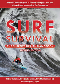 Surf Survival (The Surfer's Health Handbook) - 9781510740907 by Andrew Nathanson, Clayton Everline, Mark Renneker, 9781510740907