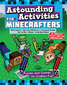 Astounding Activities for Minecrafters (Puzzles and Games for Endless Fun) by Sky Pony Press, Jen Funk Weber, 9781510741027