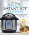 The Everyday Instant Pot Cookbook (Recipes and Meal Planning for Every Cook and Every Family) by Bryan Woolley, 9781631583124