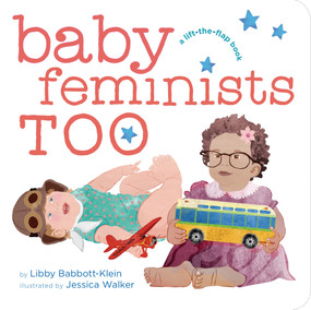 Baby Feminists Too by Libby Babbott-Klein, 9780451480132