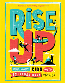 Rise Up (Ordinary Kids with Extraordinary Stories) by Amanda Li, Amy Blackwell, 9781524855291