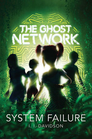 The Ghost Network (System Failure) by I.I Davidson, Aleksi Delikouras, 9781449497323