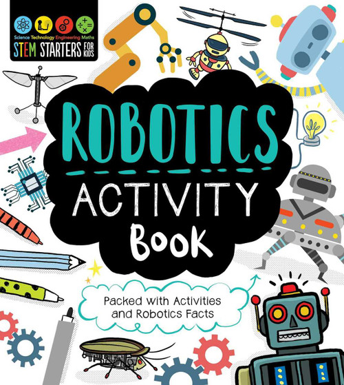 STEM Starters for Kids Robotics Activity Book (Packed with Activities and Robotics Facts) by Jenny Jacoby, Vicky Barker, 9781631585852