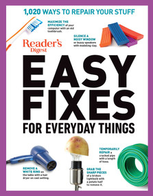 Reader's Digest Easy Fixes for Everyday Things (1,020 Ways to Repair Your Stuff) by Editors of Reader's Digest, 9781621454571