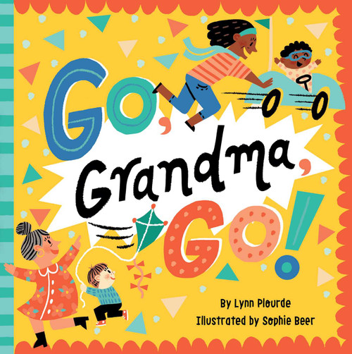 Go, Grandma, Go! by Lynn Plourde, Sophie Beer, 9781534452220