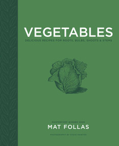 Vegetables (Delicious recipes for roots, bulbs, shoots & stems) by Mat Follas, 9781788792103