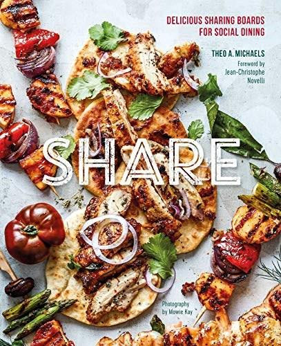 Share: Delicious Sharing Boards for Social Dining by Theo A. Michaels, 9781788792110