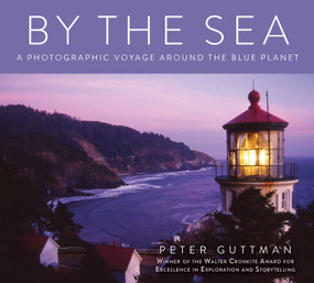 By the Sea (A Photographic Voyage Around the Blue Planet) - 9781510752955 by Peter Guttman, 9781510752955