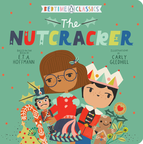 The Nutcracker - 9780593113240 by E. T. A. Hoffmann, Carly Gledhill, 9780593113240