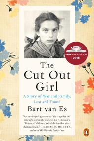 The Cut Out Girl (A Story of War and Family, Lost and Found) - 9780735222267 by Bart van Es, 9780735222267