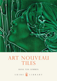 Art Nouveau Tiles by Hans van Lemmen, 9780747806820
