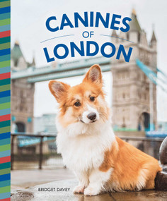Canines of London (Dog Photography, Dog Lovers Gift) by Bridget Davey, 9781681885056