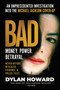 Bad (An Unprecedented Investigation into the Michael Jackson Cover-Up) by Dylan Howard, 9781510755093