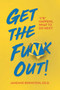Get the Funk Out! (%^&* Happens, What to Do Next!) by Janeane  Bernstein, Ed.D., 9781642930696