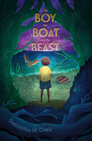The Boy, the Boat, and the Beast - 9781534412569 by Samantha M. Clark, 9781534412569