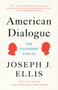 American Dialogue (The Founders and Us) - 9780804172479 by Joseph J. Ellis, 9780804172479