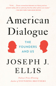 American Dialogue (The Founders and Us) - 9780804172479 by Joseph J. Ellis, 9780804172479