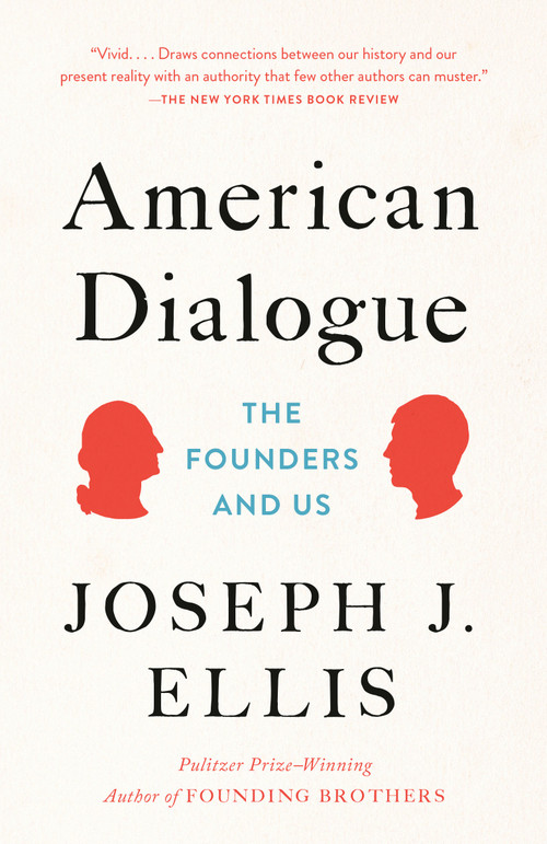 American Dialogue (The Founders and Us) - 9780804172479 by Joseph J. Ellis, 9780804172479