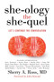 She-ology, The She-quel (Let's Continue the Conversation) by Sherry A. Ross, MD, Julia Ormond, 9781642931808