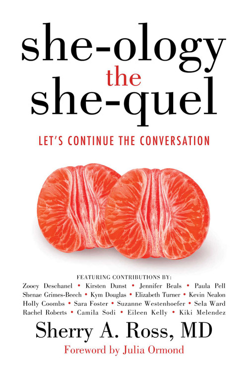 She-ology, The She-quel (Let's Continue the Conversation) by Sherry A. Ross, MD, Julia Ormond, 9781642931808