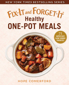 Fix-It and Forget-It Healthy One-Pot Meals (75 Super Easy Slow Cooker Favorites) by Hope Comerford, 9781680994735