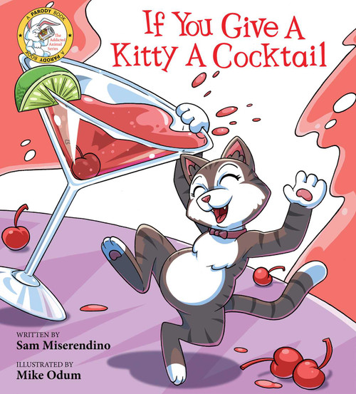 If You Give a Kitty a Cocktail by Sam Miserendino, Mike Odum, 9781510750661