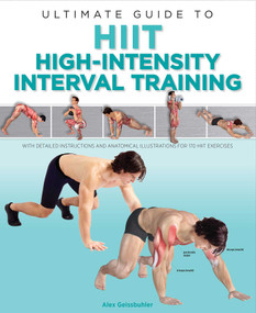 Ultimate Guide to HIIT (High-Intensity Interval Training) by Alex Geissbuhler, 9781645170440