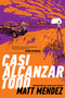 Casi alcanzar todo (Barely Missing Everything) - 9781534461550 by Matt Mendez, Juan Tovar, 9781534461550