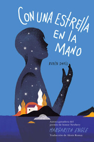 Con una estrella en la mano (With a Star in My Hand) (Rubén Darío) (Spanish Edition) by Margarita Engle, Alexis Romay, 9781534461253