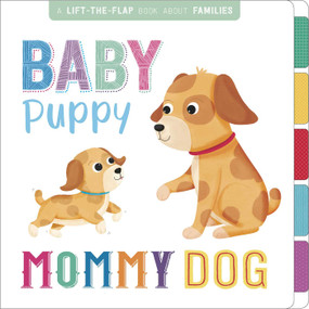 Baby Puppy, Mommy Dog (Interactive Lift-the-Flap Book) by Igloo Books, 9781499881479