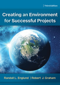Creating an Environment for Successful Projects, 3rd Edition by Randall Englund, Robert J. Graham, 9781523085484