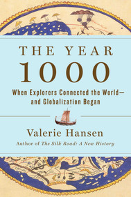 The Year 1000 (When Explorers Connected the World-and Globalization Began) by Valerie Hansen, 9781501194108