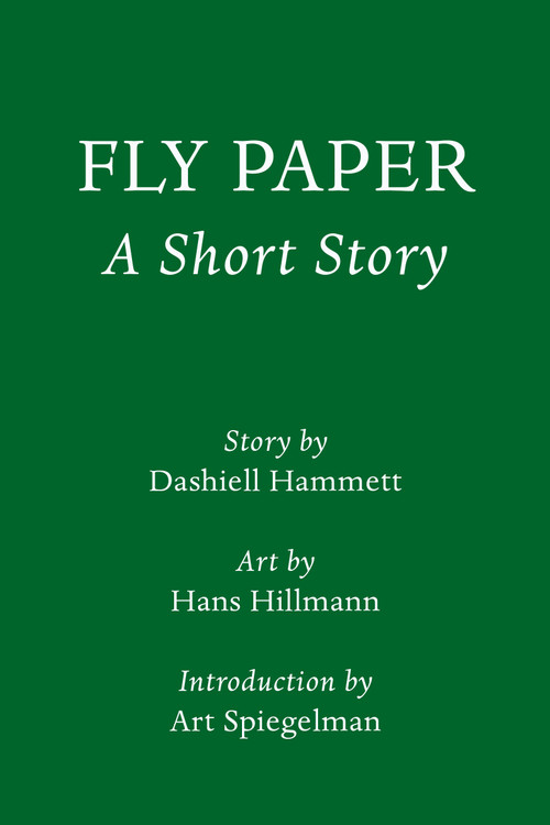 Fly Paper: A Short Story (Introduction by Art Spiegelman) by Dashiell Hammett, Hans Hillmann, Art Spiegelman, 9781524748777