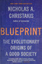Blueprint (The Evolutionary Origins of a Good Society) - 9780316230049 by Nicholas A. Christakis, 9780316230049