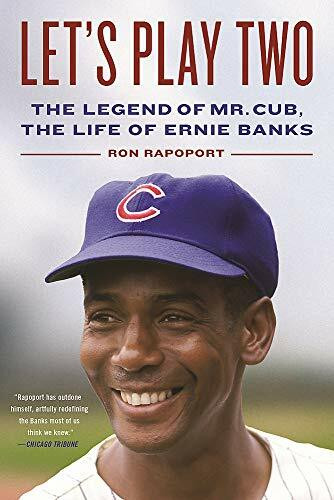 Let's Play Two (The Legend of Mr. Cub, the Life of Ernie Banks) - 9780316318624 by Ron Rapoport, 9780316318624