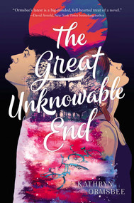 The Great Unknowable End - 9781534420519 by Kathryn Ormsbee, 9781534420519