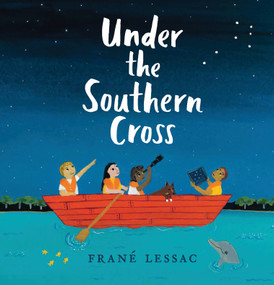 Under the Southern Cross by Frané Lessac, Frané Lessac, 9781536202267