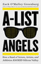A-List Angels (How a Band of Actors, Artists, and Athletes Hacked Silicon Valley) by Zack O'Malley Greenburg, 9780316485081