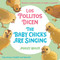 The Baby Chicks Are Singing/Los Pollitos Dicen (Sing Along in English and Spanish!/Vamos a Cantar Junto en Ingles y Espanol!) - 9780316494342 by Ashley Wolff, Ashley Wolff, 9780316494342