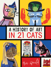 A History of Art in 21 Cats by Nia Gould, 9781524851491