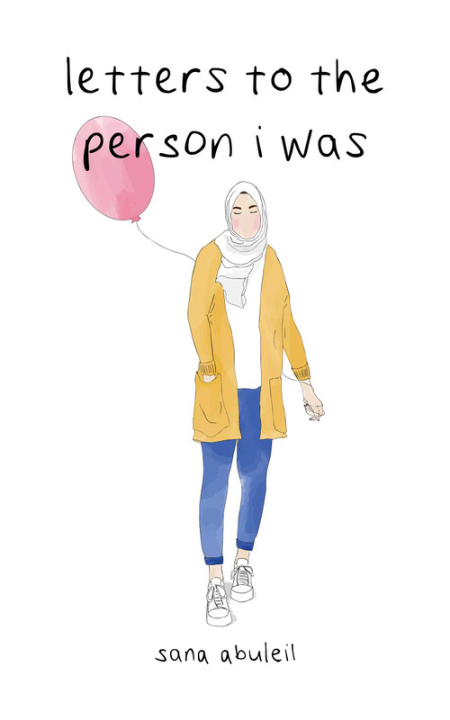 letters to the person i was by Sana Abuleil, 9781524854041