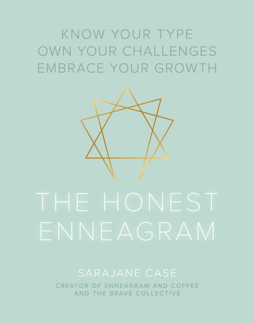 The Honest Enneagram (Know Your Type, Own Your Challenges, Embrace Your Growth) by Sarajane Case, 9781524854027