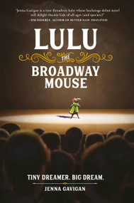 Lulu the Broadway Mouse - 9780762464593 by Jenna Gavigan, 9780762464593