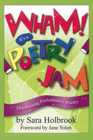 Wham! It's a Poetry Jam (Discovering Performance Poetry) by Sara E. Holbrook, 9781590780114