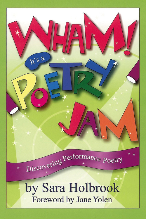 Wham! It's a Poetry Jam (Discovering Performance Poetry) by Sara E. Holbrook, 9781590780114