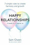 Happy Relationships (7 simple rules to create harmony and growth) by Sam Owen, 9781409171416