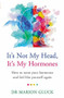 It's Not My Head, It's My Hormones (A guide to understanding and reclaiming hormone health) by Marion Gluck, 9781409178569