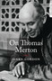 On Thomas Merton - 9781611807677 by Mary Gordon, 9781611807677