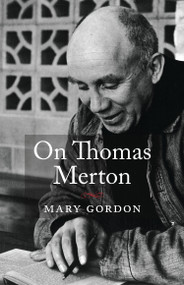 On Thomas Merton - 9781611807677 by Mary Gordon, 9781611807677