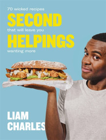 Liam Charles Second Helpings (70 wicked recipes that will leave you wanting more) by Liam Charles, 9781529303636
